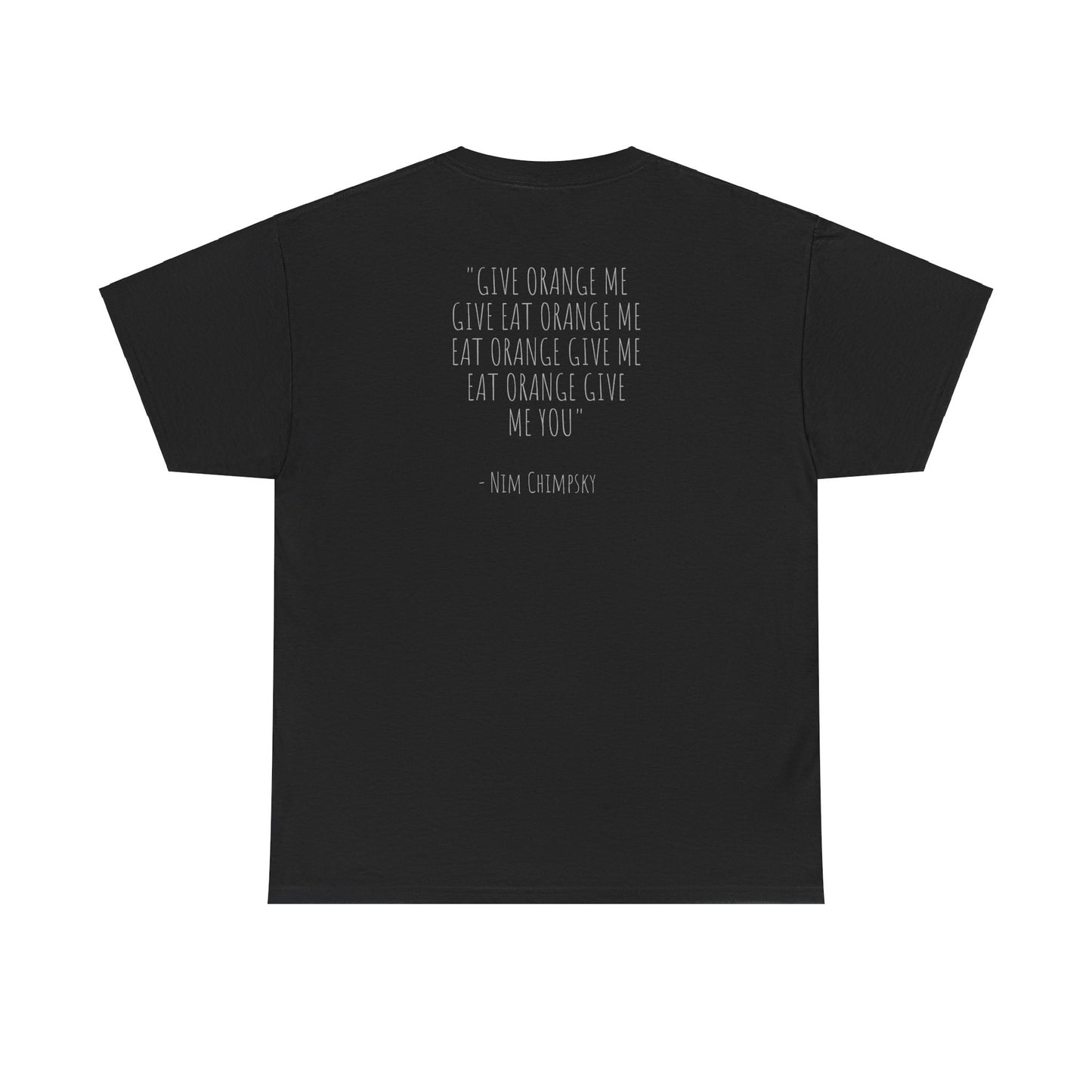 T-Shirt - Longest Monkey Quote: Nim Chimpsky Signature Edition