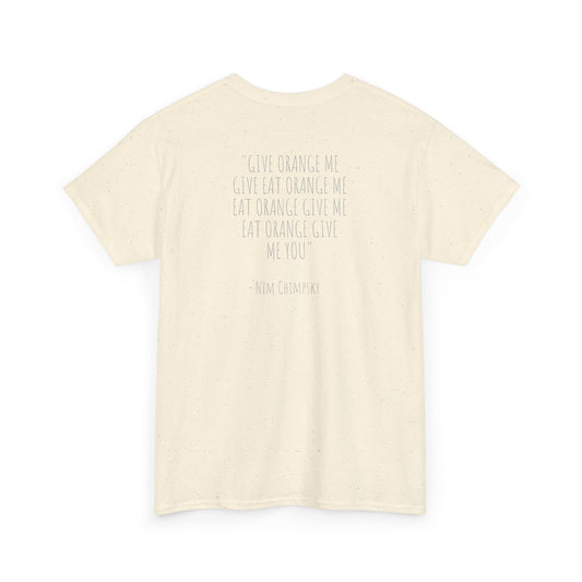 T-Shirt - Longest Monkey Quote: Nim Chimpsky Signature Edition